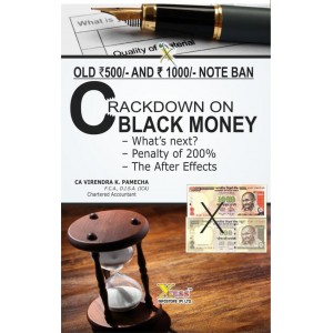 Xcess Inforstore's Crackdown on Black Money (Old 500 and 1000 Note Ban) by CA. Virendra K. Pamecha
